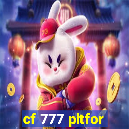 cf 777 pltfor